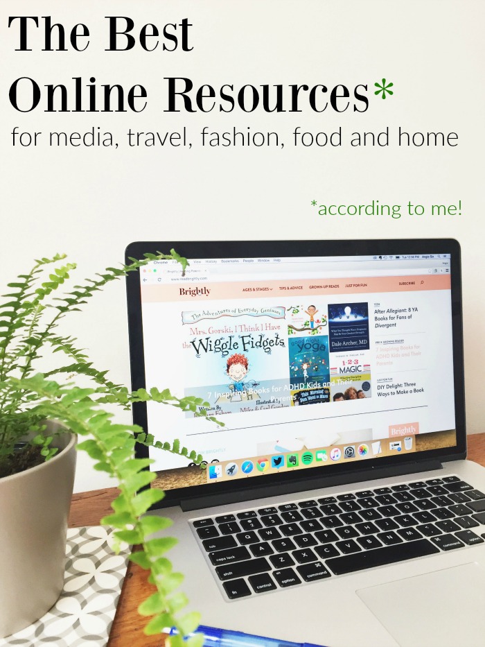 The best online resources for media, travel, fashion, food and home. These are my favorite places to turn online for advice and inspiration.